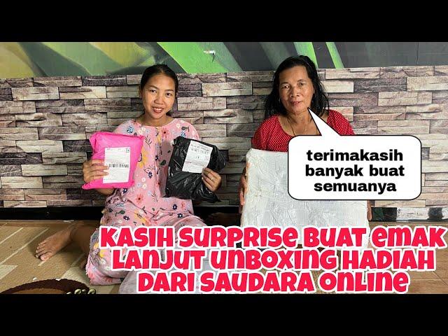 KASIH SUPRISE BUAT EMAK DAN UNBOXING HADIAH DARI SAUDARA ONLINE!!