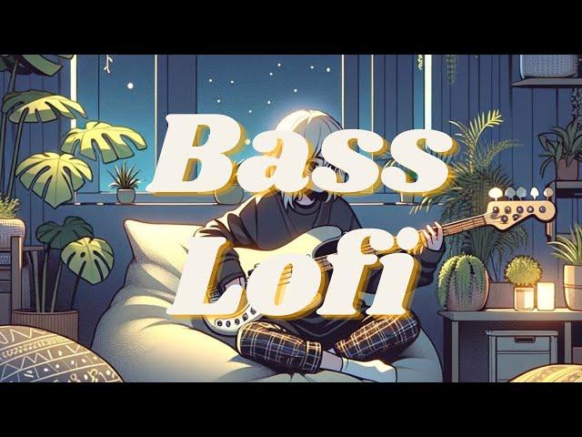 Low-end  Bass Guitar Lofi  lofi hip-hop ~~ [Lofi to Study/Chill/Relax]