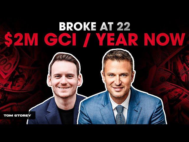 From 22 and Broke to $2M GCI/Year: Tom Storey’s Rise in Real Estate