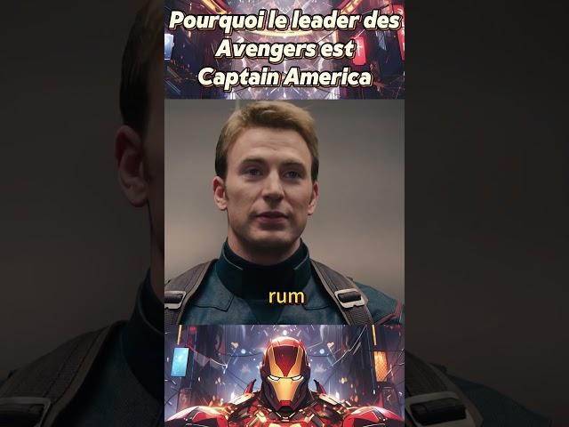 Pourquoi le leader des Avengers est Captain America