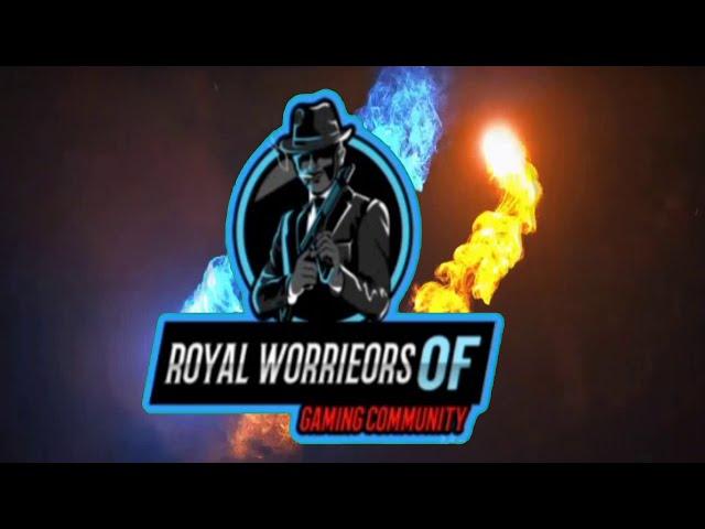ROYAL WORRIORS OF GAMING COMMUNITY || INTRO || #RWGC