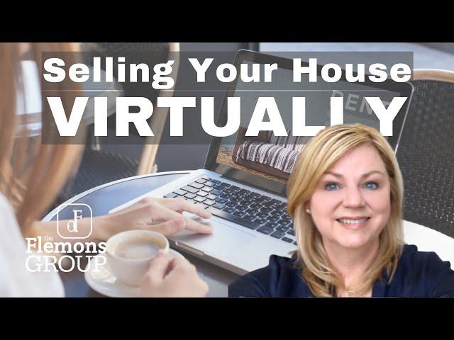 Selling Your Home Virtually