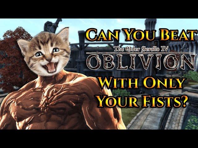 Can You Beat Oblivion With Only Your Fists?