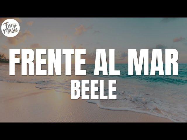 Beéle - Frente al Mar (Letra/Lyrics)