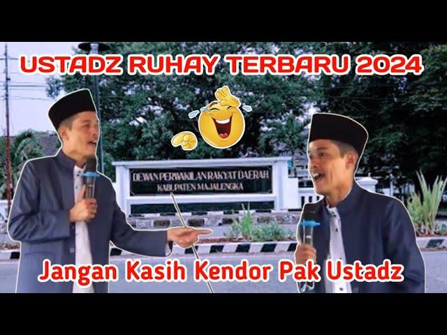 USTADZ RUHAY TERBARU 2024