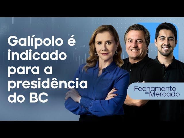  28/08/24 - GALÍPOLO É INDICADO PARA A PRESIDÊNCIA DO BANCO CENTRAL | Fechamento de Mercado