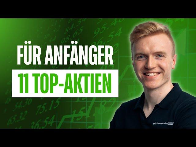 Die 11 besten Aktien für Anfänger