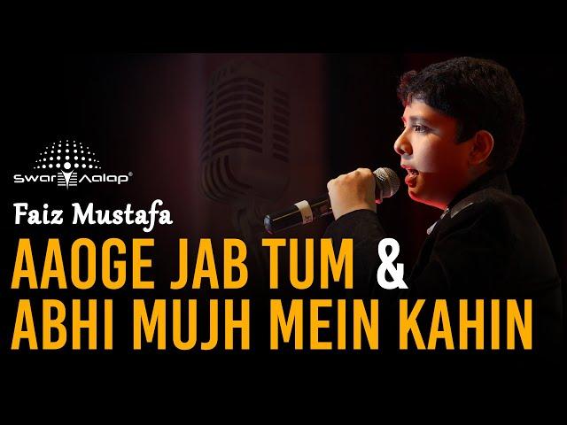 AAOGE JAB | ABHI MUJHE MEIN KAHIN | FAIZ MUSTAFA | SWAR AALAP