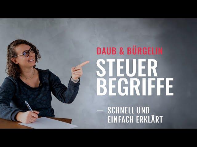 Steuerbegriffe einfach und schnell erklärt | Daub & Bürgelin (Steuerberater)