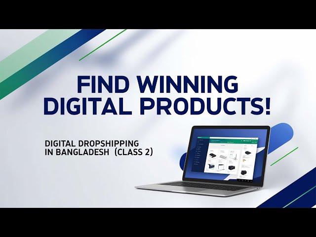 Find Winning Digital Products! Start digital Dropshipping in Bangladesh (Class 2)