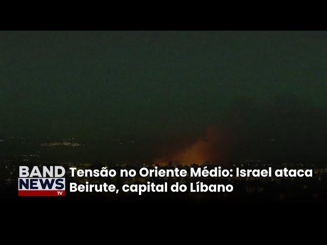 Israel assume autoria de ataque em Beirute, capital do Líbano | BandNews Tv