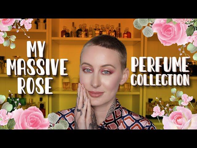 MY MASSIVE ROSE PERFUME COLLECTION