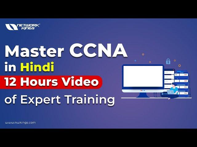 Master CCNA in 12 Hours: Hindi | 2024 | Network Kings