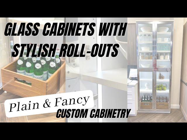 Plain & Fancy: Glass Cabinets with Roll-Out Drawers