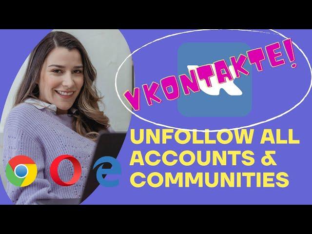 vkontakte unfollower accounts and communities script extension chrome edge and opera easy to use