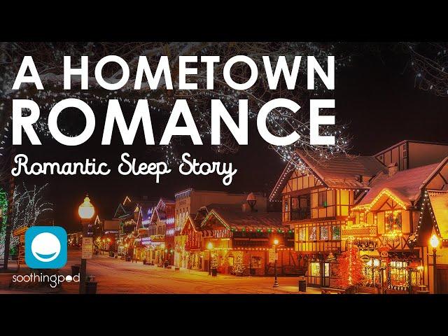 A Hometown Romance | Romantic Sleep Story for Grown Ups