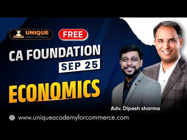 CA Foundation | Economics |  CH 4 Lec. 7 | Sep 25 | ADV. DIPESH SHARMA SIR
