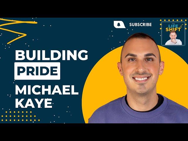 Michael Kaye: Overcoming Bullying & Celebrating Queer Identity | The Life Shift