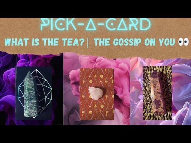 PICK-A-CARD: What's the Tea?!?! | The Gossip on You