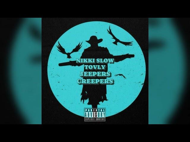 Nikki Slow x Tovly - Jeepers Creepers