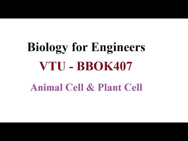 Biology for Engineers, BBOK407, Module 1, Animal Cell & Plant Cell #vtu #biologyforengineers #be