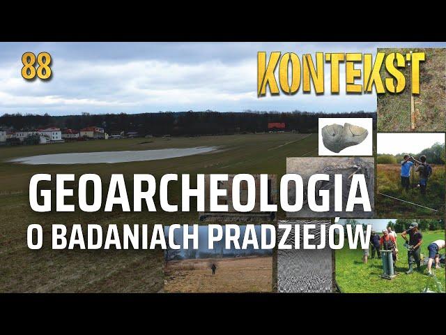 Geoarcheologia. O badaniach pradziejów - M. Szeliga, M. Maciejewski, P. Bartmiński | KONTEKST 88