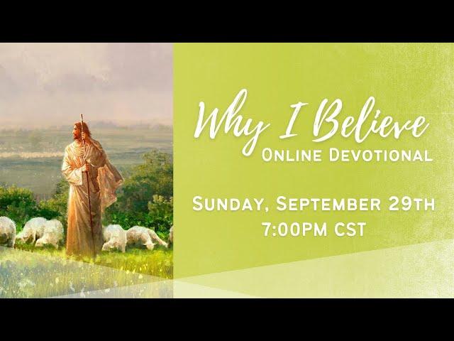 "Why I Believe" Online Devotional | September 29th, 2024