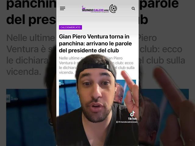 GIAN PIERO VENTURA TORNA IN PANCHINA? ECCO LE PAROLE DEL PRESIDENTE DEL CLUB!