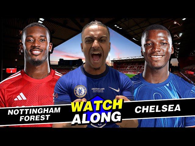 MARESCA MADE TOP 4!! : NOTTINGHAM FOREST VS CHELSEA WATCHALONG
