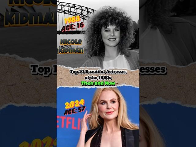  Top 10 Beautiful Actresses of the 1980s: Then and Now  #thenandnow #top10 #howtheychanged 