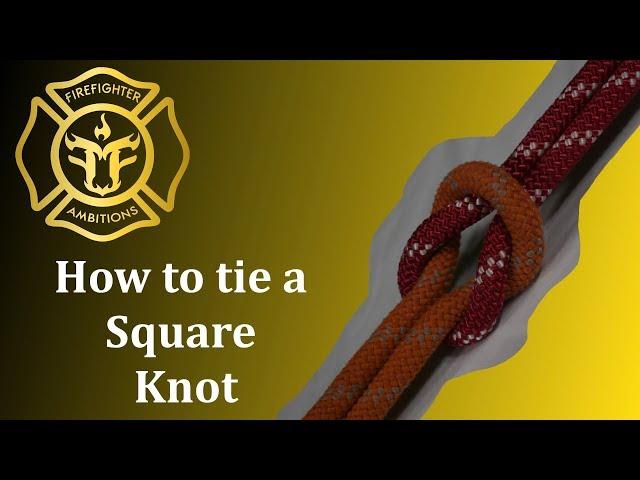 How to Tie a Square Knot: Firefighter Guide