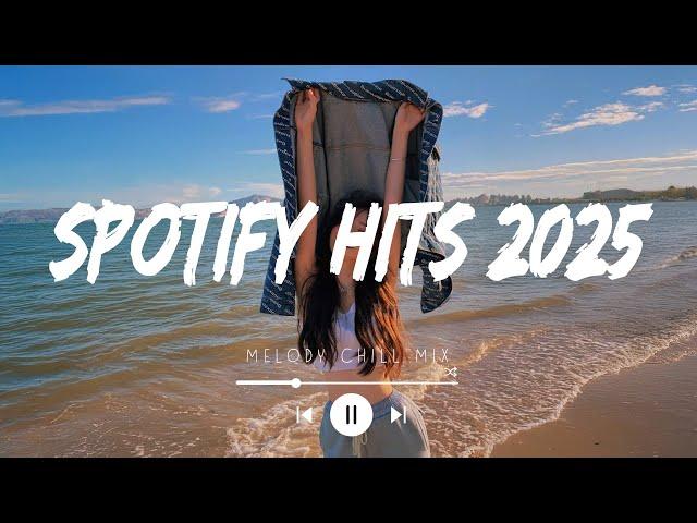 Spotify hits 2025 playlist ~ trending tiktok songs ~ Chill vibes (Mix 22 Hits Song)