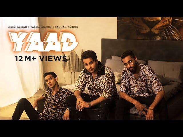 YAAD - Asim Azhar | Talha Anjum | Talhah Yunus (Official Music Video)