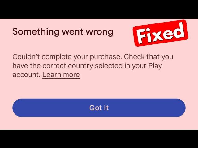 Something Went Wrong Couldn't Complete Your Purchase Check That You Have The Correct Country Select