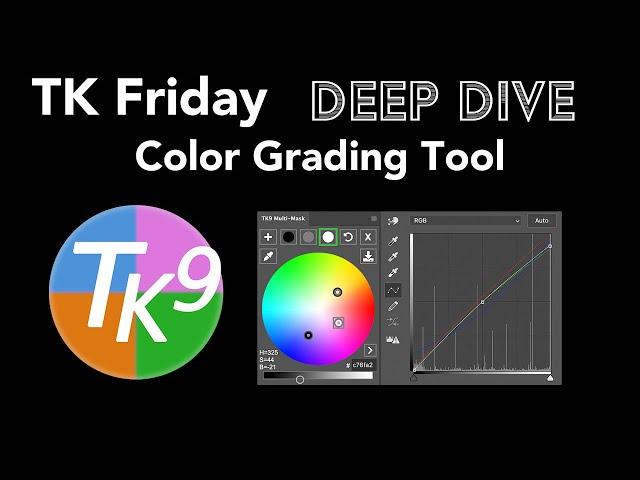 TK Friday (Color Grading Tool Deep Dive)