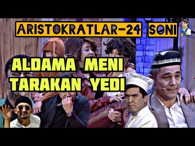 ARISTOKRATLAR 24-SON!  "ALDAMA MENI" ALDANDI...........!