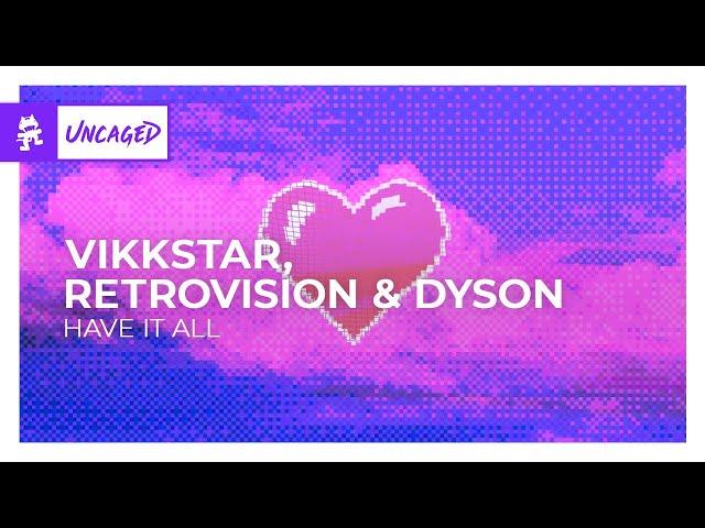 Vikkstar, RetroVision & DYSON - Have It All [Monstercat Release]