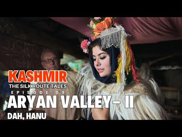 Kashmir: The Silk Route Tales (Aryan Valley -Part 2)