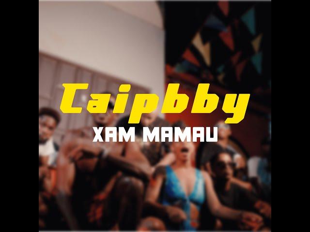 Caipbby - Xam Mamau (Video Official)