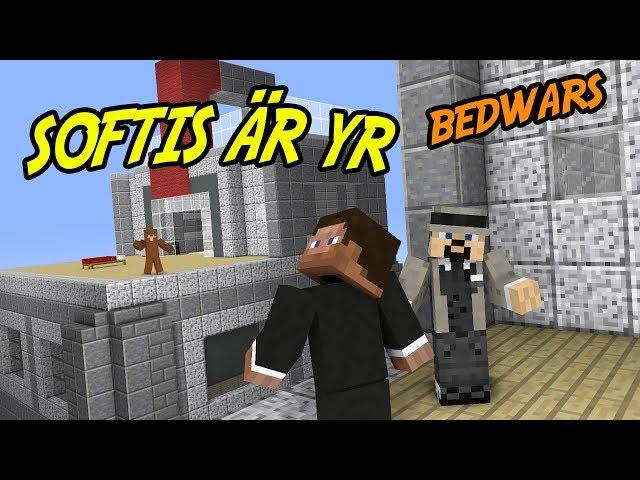 SOFTIS ÄR YR & BLIND | BEDWARS