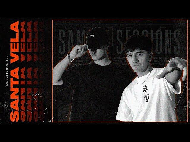 SANTA VELA | Sample Sessions #1