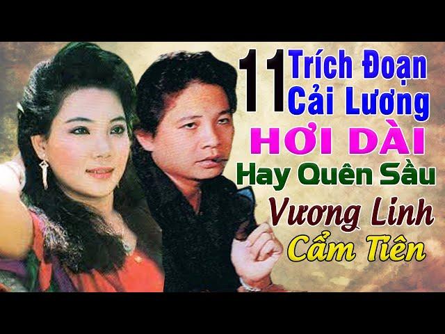 VƯƠNG LINH, CẨM TIÊN - Tuyển Tập 11 Trích Đoạn Cải Lương Hay Quên Sầu Của Vương Linh, Cẩm Tiên