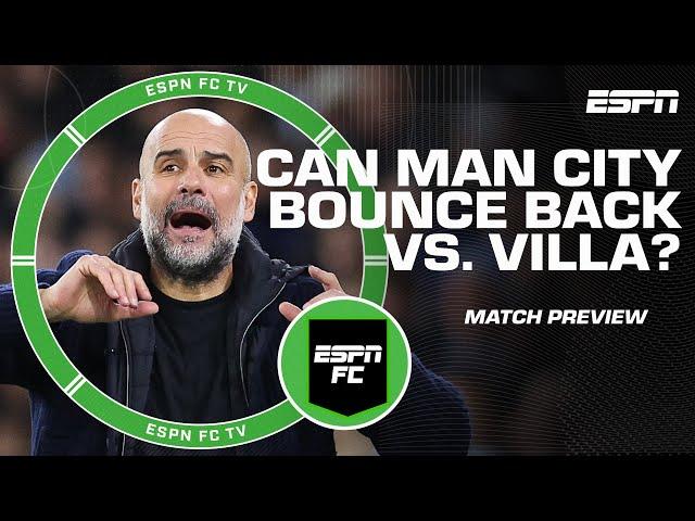 Aston Villa vs. Man City Preview: Can Guardiola’s side put last week behind them? | ESPN FC