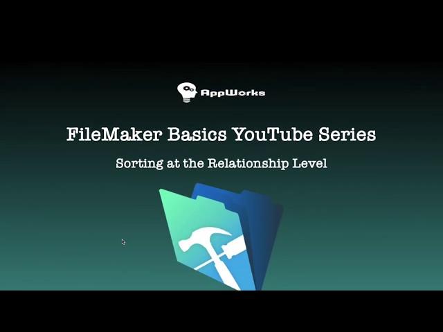 FileMaker Basics Lesson 14: Sorting at the Relationship Level