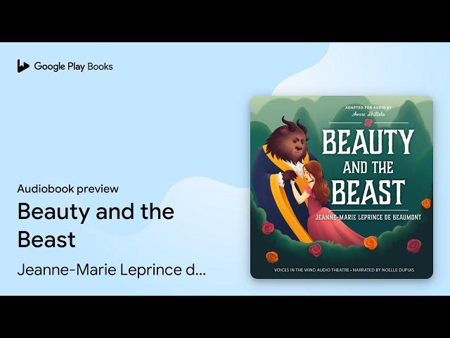 Beauty and the Beast by Jeanne-Marie Leprince de Beaumont · Audiobook preview