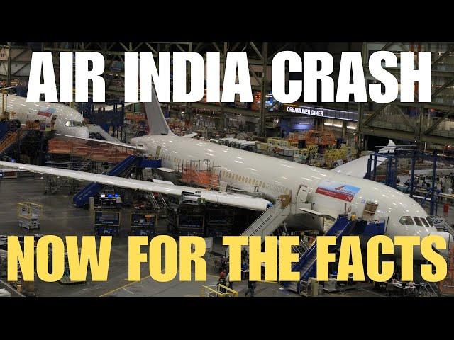 AIR INDIA 787 DISASTER - NOW FOR THE FACTS  #airindiacrash