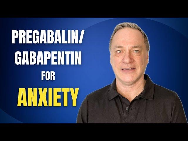 Pregabalin & Gabapentin for Anxiety | Dr. Jeff Knuppel