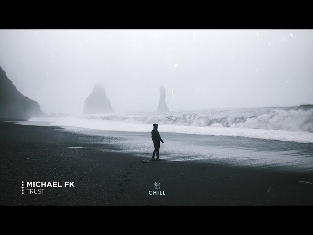 Michael FK - Trust