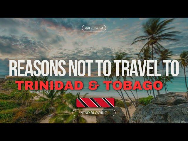 Why not to travel to TRINIDAD & TOBAGO!!! (MUST WATCH).