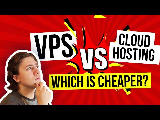 VPS Hosting vs Cloud Hosting - Which is the Cheaper Hosting Option? 